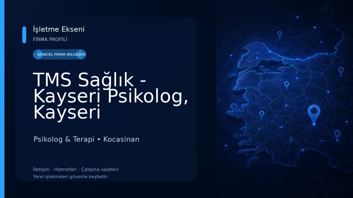 TMS Sağlık - Kayseri Psikolog, Kayseri Psikiyatrist, Kayseri Pedagog Psikolog & Terapi