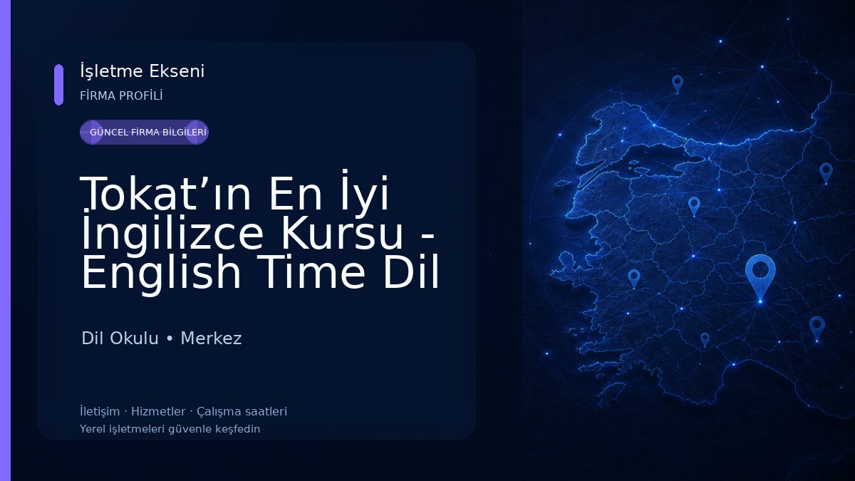 Tokat’ın En İyi İngilizce Kursu - English Time Dil Okulları Dil Okulu