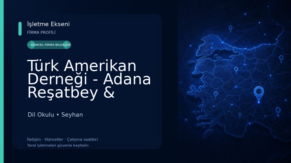 Türk Amerikan Derneği - Adana Reşatbey & İngilizce Kursu Dil Okulu