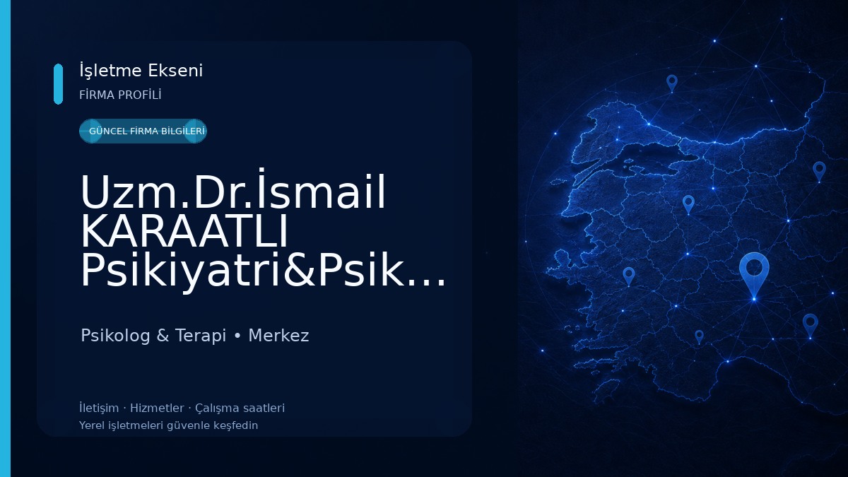 Uzm.Dr.İsmail KARAATLI Psikiyatri&Psikoterapi Kliniği