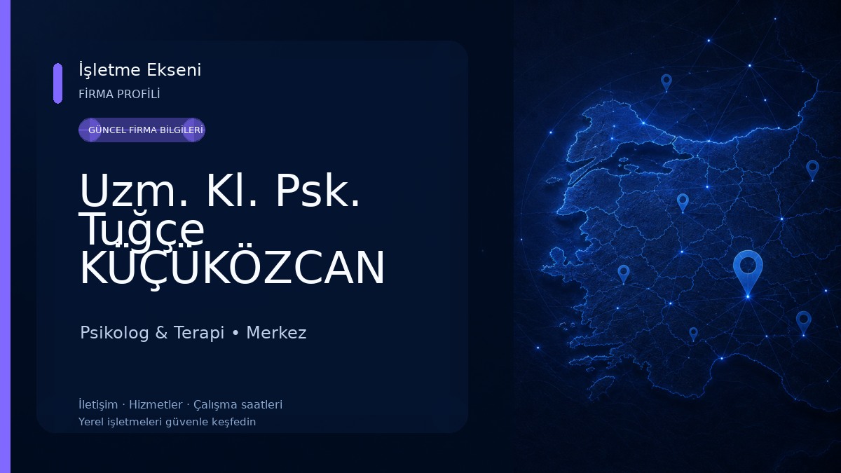 Uzm. Kl. Psk. Tuğçe KÜÇÜKÖZCAN Psikolog & Terapi