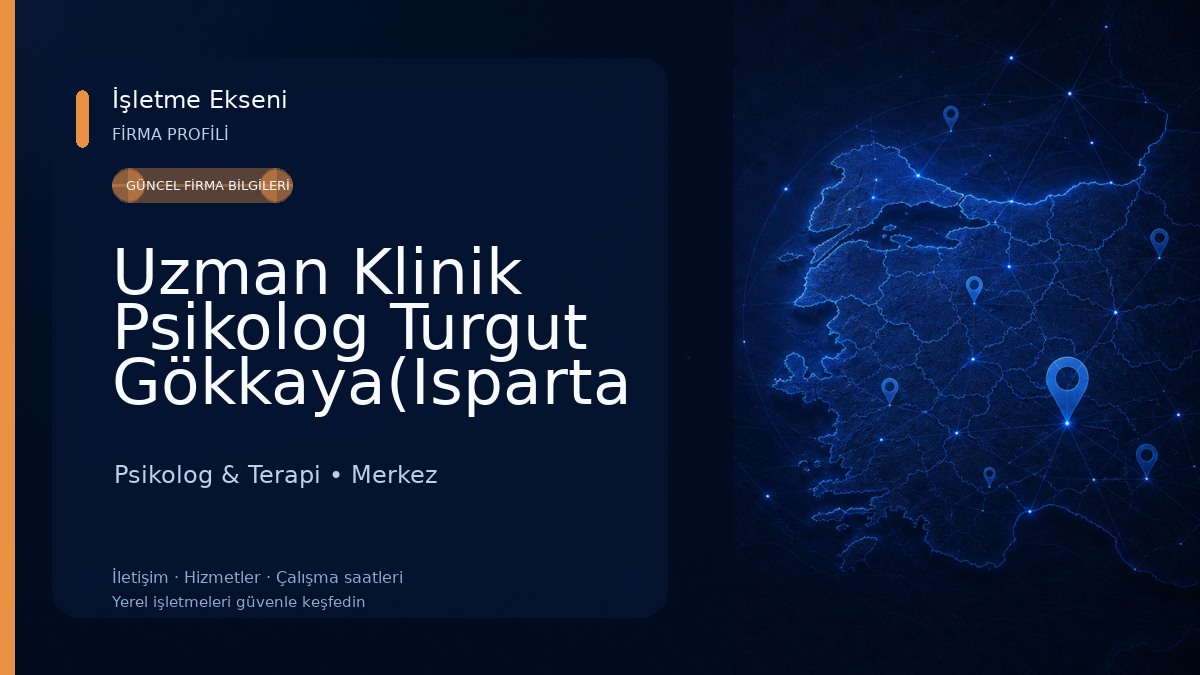 Uzman Klinik Psikolog Turgut Gökkaya(Isparta Psikolog) Psikolog & Terapi