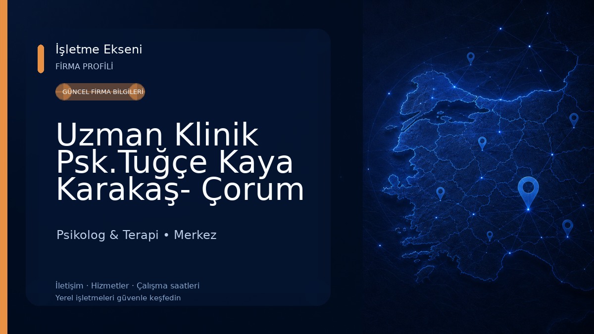 Uzman Klinik Psk.Tuğçe Kaya Karakaş- Çorum Psikolog- Pedagog