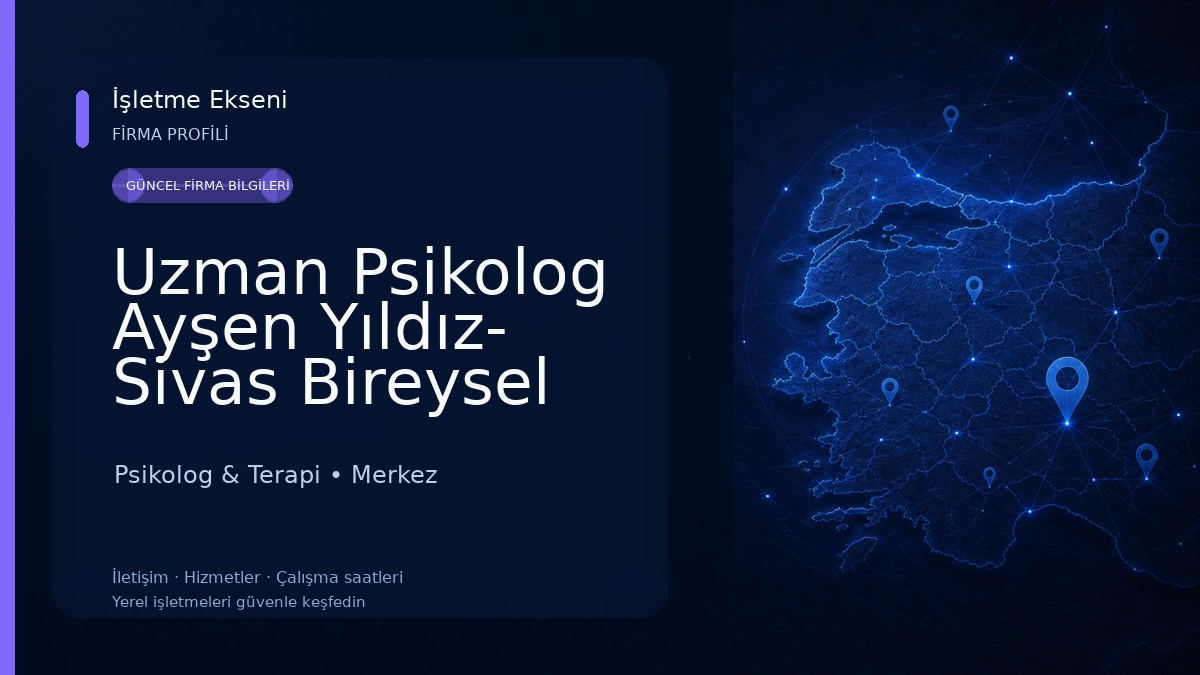 Uzman Psikolog Ayşen Yıldız- Sivas Bireysel Terapi, Cinsel Terapi, Aile Terapisi Psikolog & Terapi