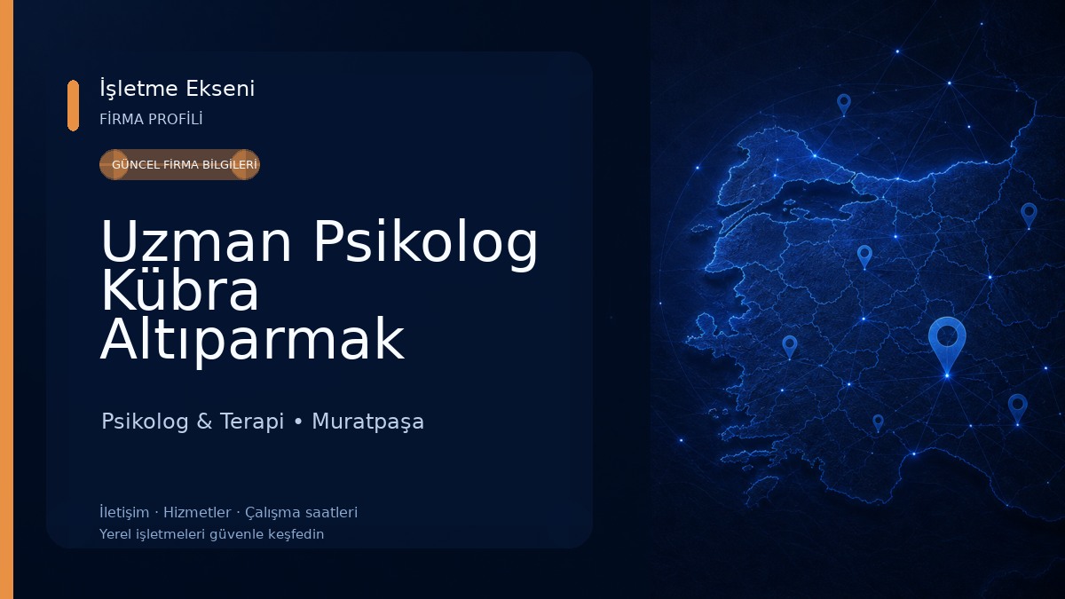 Uzman Psikolog Kübra Altıparmak Hamamcı, Antalya Psikolog, Antalya Psikoloji , Bireysel Danışmanlık, Uzman Psikolog Psikolog & Terapi
