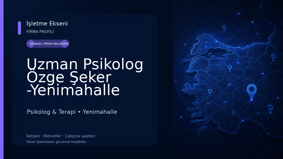 Uzman Psikolog Özge Şeker -Yenimahalle Psikolog,Yetişkin Terapisi,En İyi Psikolog,Çocuk Psikolog,Oyun Terapisti,
