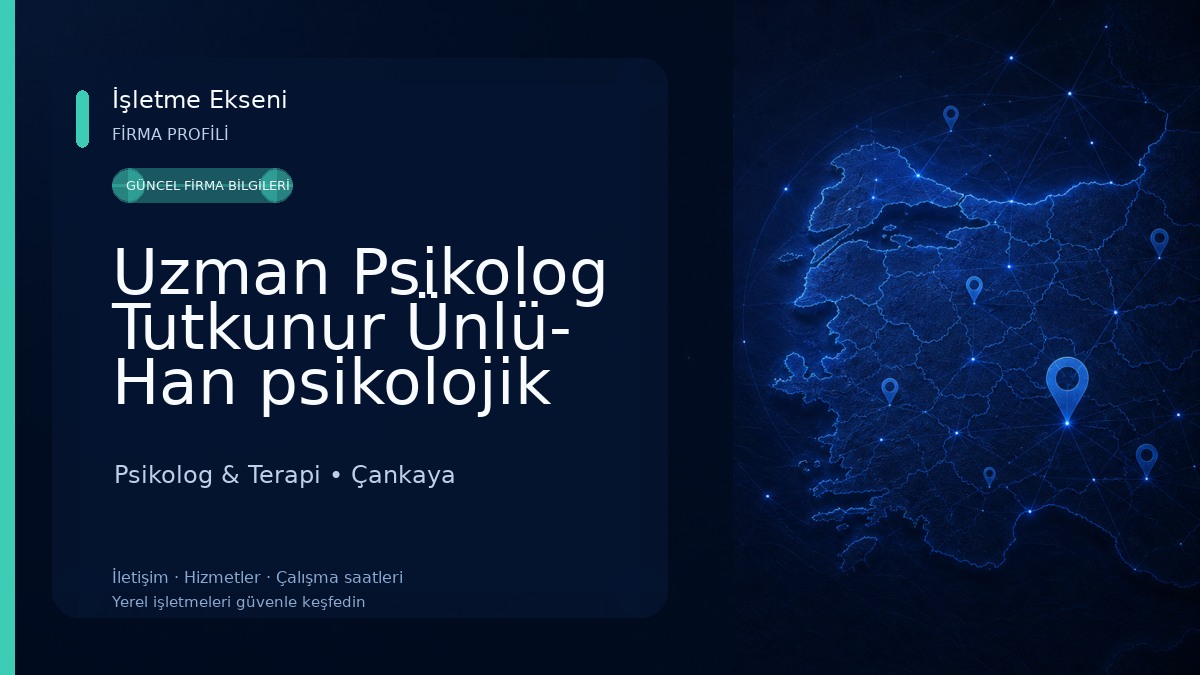 Uzman Psikolog Tutkunur Ünlü- Han psikolojik Danışmanlık Psikolog & Terapi