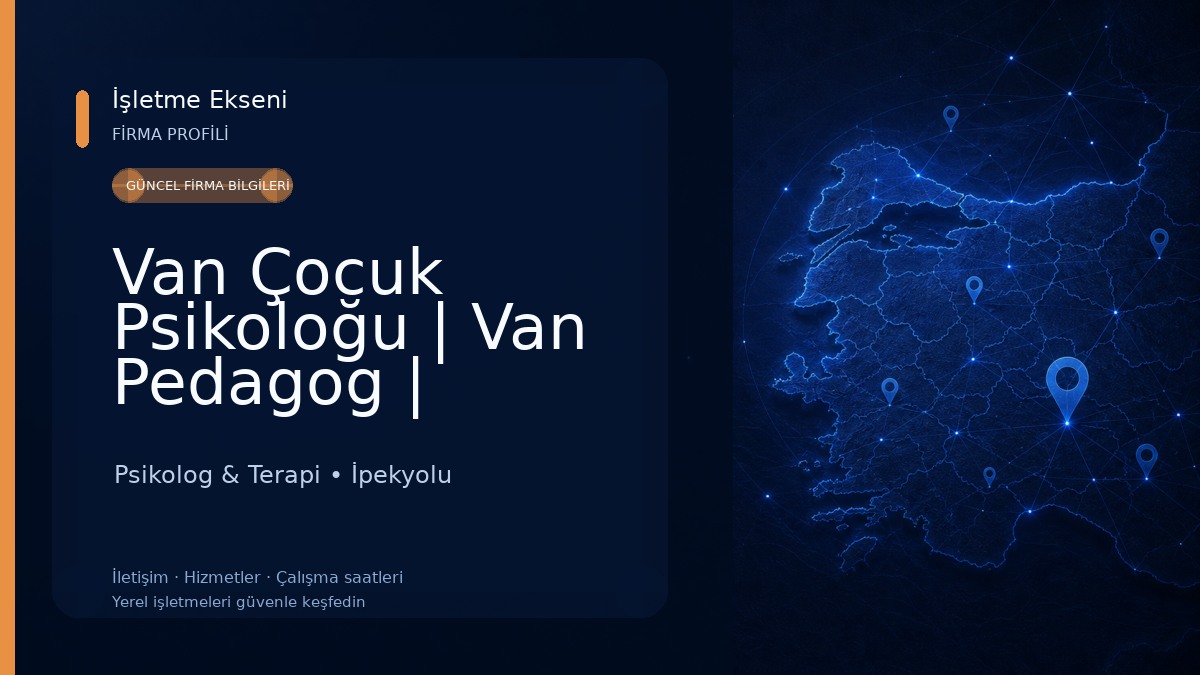 Van Çocuk Psikoloğu | Van Pedagog | Psikolog Dicle Kaya Psikolog & Terapi