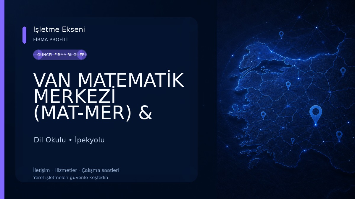 VAN MATEMATİK MERKEZİ (MAT-MER) & VAN `IN EĞİTİM VADİSİ & Eğitim Koçluğu & Etüt Eğitim Merkezi