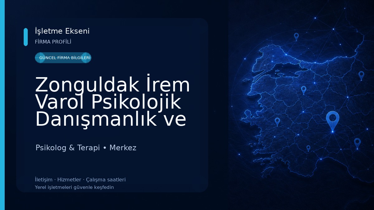 Zonguldak İrem Varol Psikolojik Danışmanlık ve Öğrenci Koçluğu Merkezi